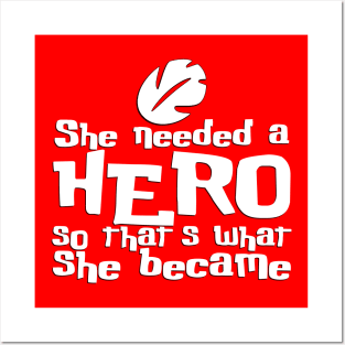 She Needed a Hero (Island Girl Version) Posters and Art
